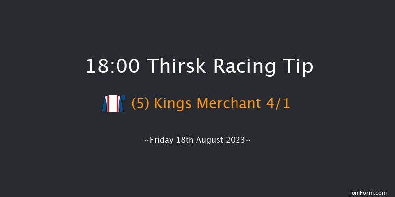 Thirsk 18:00 Maiden (Class 4) 6f Fri 11th Aug 2023