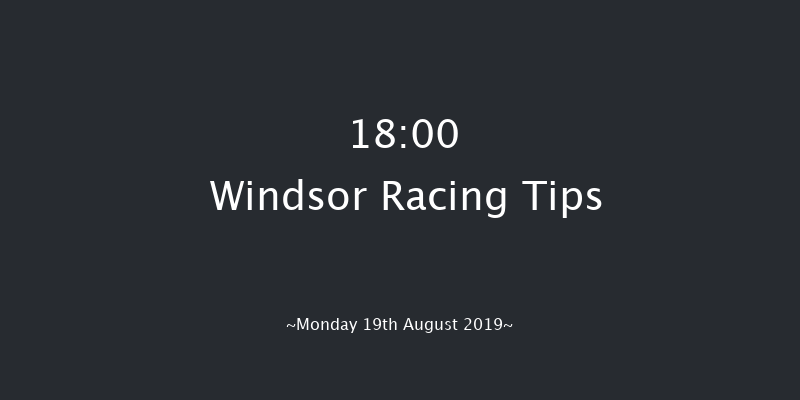 Windsor 18:00 Maiden (Class 4) 6f Mon 12th Aug 2019