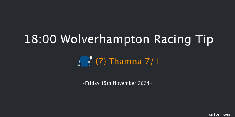 Wolverhampton  18:00 Stakes (Class 5) 9f Mon 11th Nov 2024