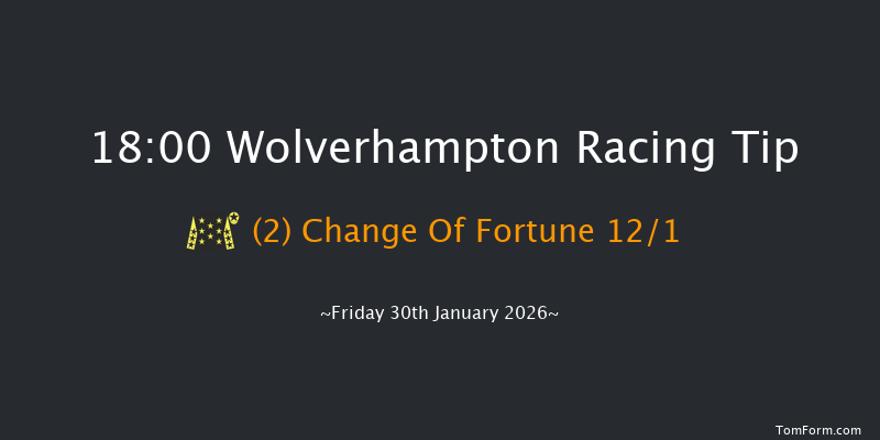 Wolverhampton 18-00 (Class 6) 8f Tue 27th Jan 2026