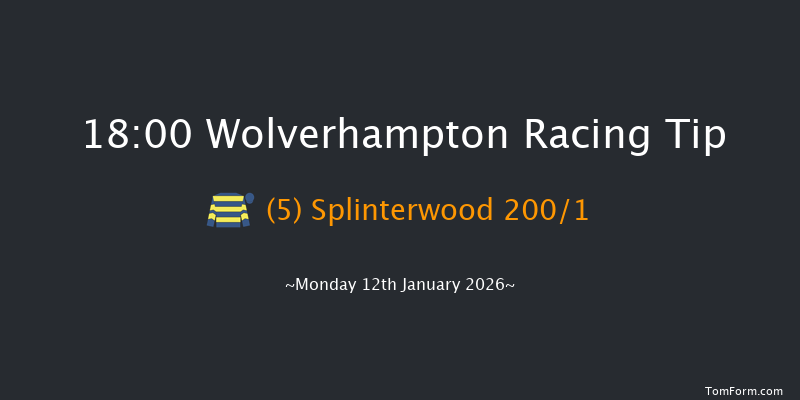 Wolverhampton 18-00 (Class 4) 7f Fri 9th Jan 2026