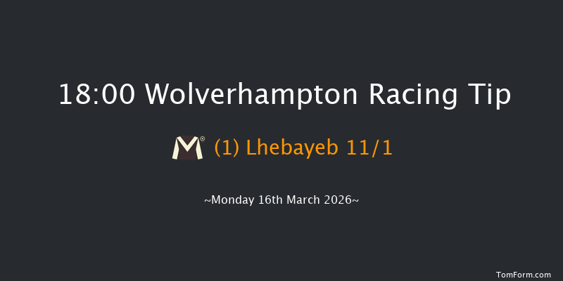 Wolverhampton 18-00 (Class 6) 8f Fri 13th Mar 2026