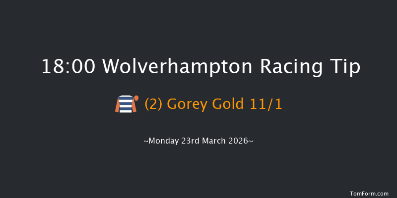 Wolverhampton 18-00 (Class 4) 8f Fri 20th Mar 2026