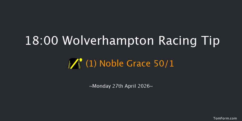 Wolverhampton 18-00 (Class 3) 12f Tue 21st Apr 2026
