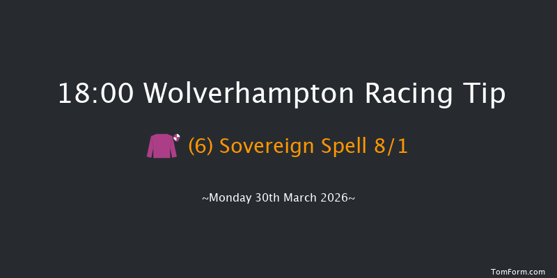 Wolverhampton 18-00 (Class 4) 6f Tue 24th Mar 2026