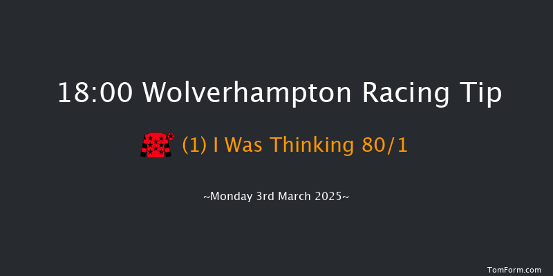 Wolverhampton  18:00 Stakes (Class 5) 7f Tue 25th Feb 2025