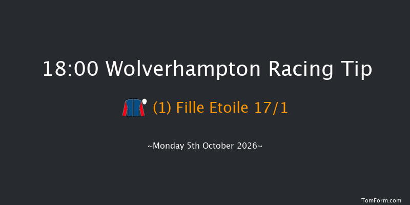 Wolverhampton 18-00 (Class 5) 6f Fri 2nd Oct 2026