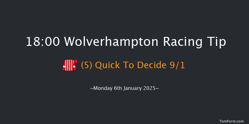 Wolverhampton  18:00 Maiden (Class 5) 7f Sat 4th Jan 2025