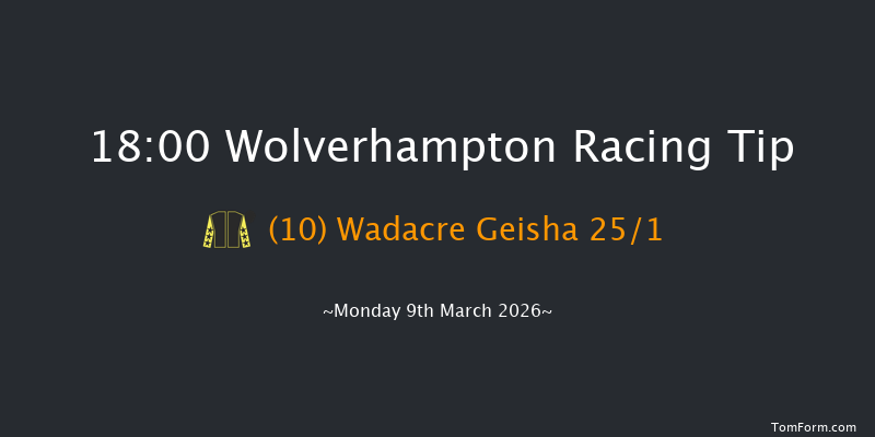 Wolverhampton 18-00 (Class 4) 9f Sat 7th Mar 2026