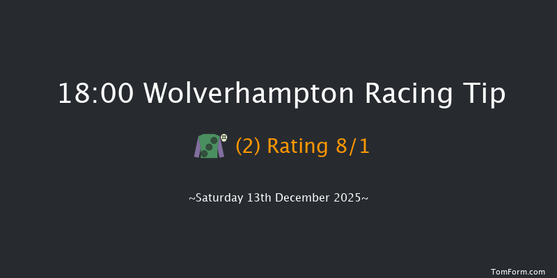 Wolverhampton 18-00 (Class 6) 9f Mon 8th Dec 2025