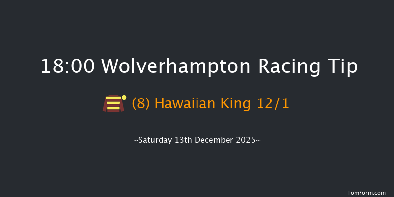 Wolverhampton 18-00 (Class 6) 9f Mon 8th Dec 2025