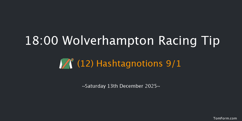Wolverhampton 18-00 (Class 6) 9f Mon 8th Dec 2025