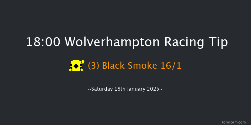 Wolverhampton  18:00 Handicap (Class 6) 16f Mon 13th Jan 2025