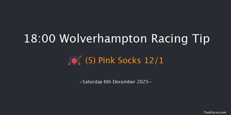 Wolverhampton 18-00 (Class 6) 8f Mon 1st Dec 2025