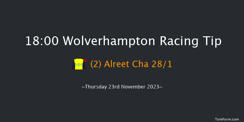 Wolverhampton 18:00 Stakes (Class 5) 6f Wed 22nd Nov 2023