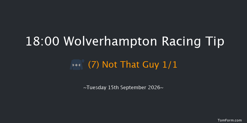 Wolverhampton 18-00 (Class 4) 6f Mon 7th Sep 2026
