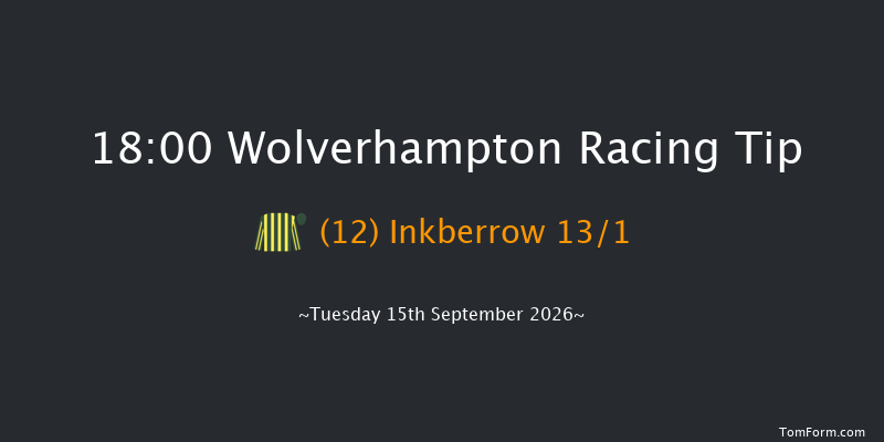 Wolverhampton 18-00 (Class 4) 6f Mon 7th Sep 2026