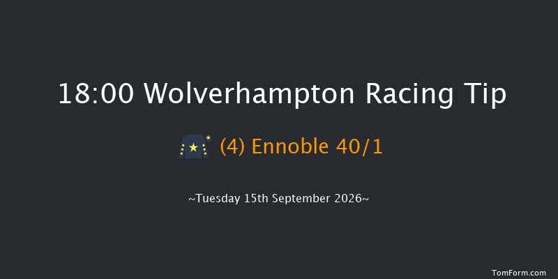 Wolverhampton 18-00 (Class 4) 6f Mon 7th Sep 2026