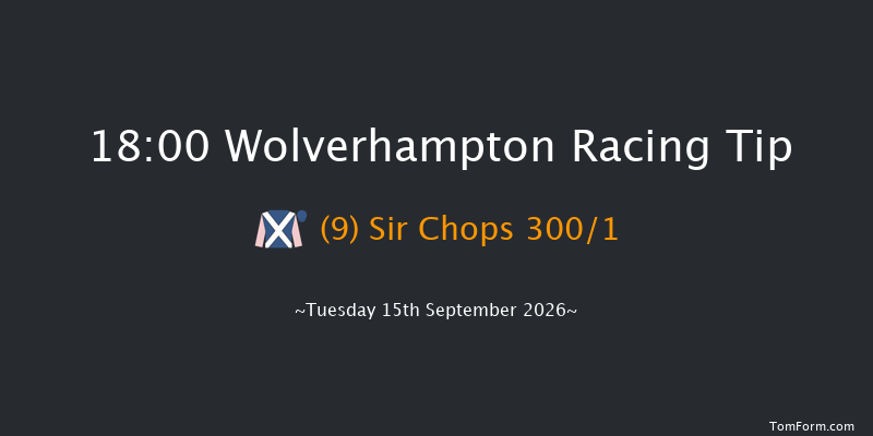 Wolverhampton 18-00 (Class 4) 6f Mon 7th Sep 2026