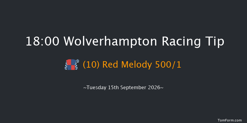 Wolverhampton 18-00 (Class 4) 6f Mon 7th Sep 2026