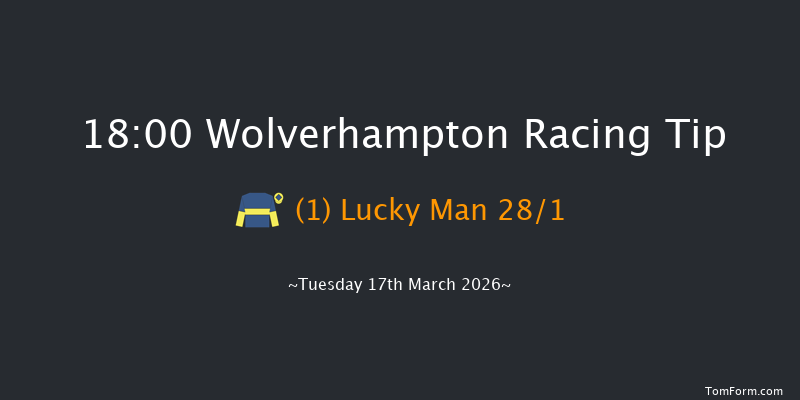 Wolverhampton 18-00 (Class 6) 7f Mon 16th Mar 2026