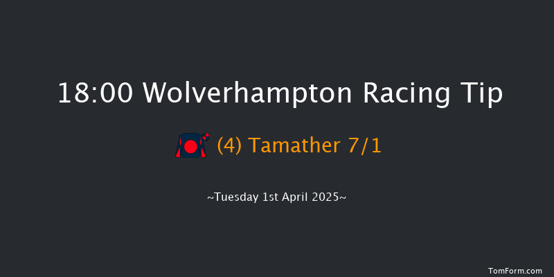 Wolverhampton 18-00 (Class 5) 5f Mon 31st Mar 2025