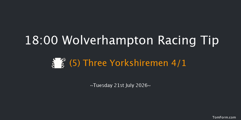 Wolverhampton 18-00 (Class 6) 13f Fri 17th Jul 2026