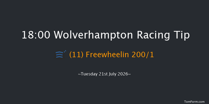Wolverhampton 18-00 (Class 6) 13f Fri 17th Jul 2026