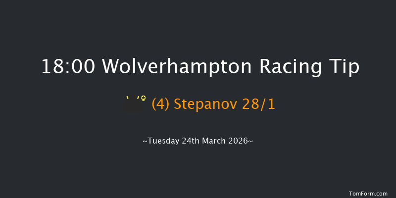Wolverhampton 18-00 (Class 4) 9f Mon 23rd Mar 2026