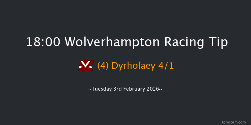 Wolverhampton 18-00 (Class 4) 6f Mon 2nd Feb 2026