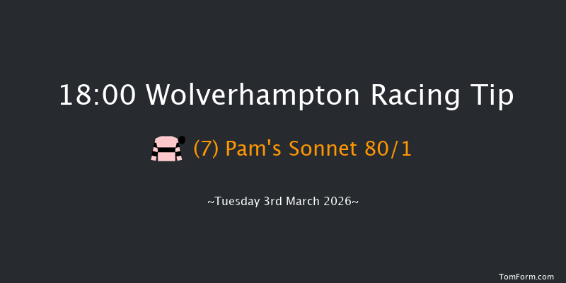 Wolverhampton 18-00 (Class 4) 6f Mon 2nd Mar 2026