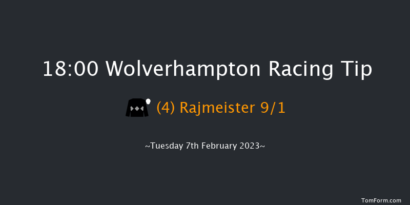 Wolverhampton 18:00 Stakes (Class 4) 6f Mon 6th Feb 2023