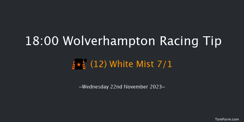 Wolverhampton 18:00 Handicap (Class 6) 6f Tue 21st Nov 2023