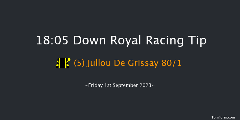 Down Royal 18:05 Maiden Hurdle 20f Fri 28th Jul 2023