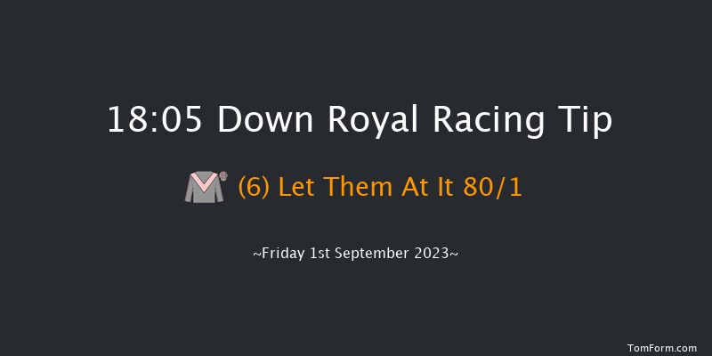 Down Royal 18:05 Maiden Hurdle 20f Fri 28th Jul 2023