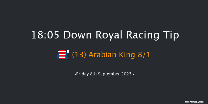 Down Royal 18:05 Handicap 18f Fri 1st Sep 2023