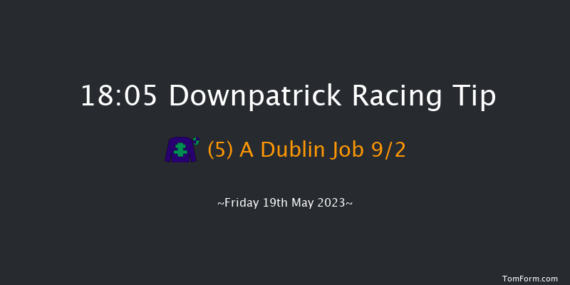 Downpatrick 18:05 Handicap Hurdle 22f Fri 5th May 2023