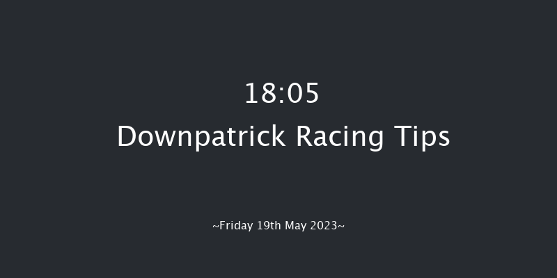 Downpatrick 18:05 Handicap Hurdle 22f Fri 5th May 2023