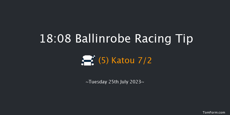 Ballinrobe 18:08 Maiden Hurdle 17f Mon 24th Jul 2023