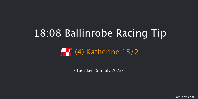 Ballinrobe 18:08 Maiden Hurdle 17f Mon 24th Jul 2023