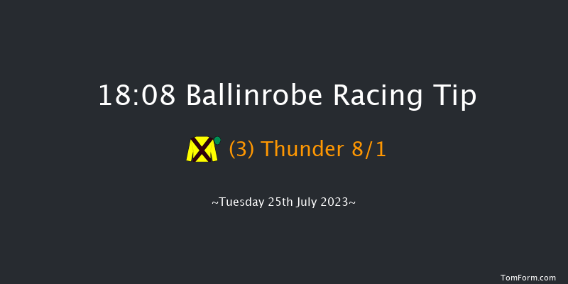 Ballinrobe 18:08 Maiden Hurdle 17f Mon 24th Jul 2023