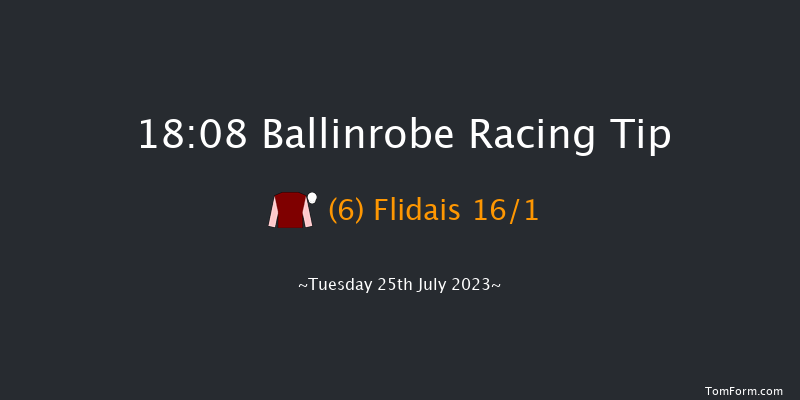 Ballinrobe 18:08 Maiden Hurdle 17f Mon 24th Jul 2023