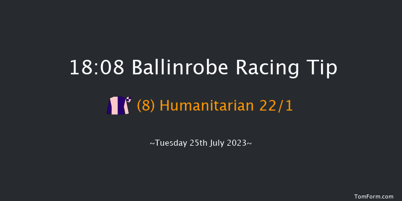 Ballinrobe 18:08 Maiden Hurdle 17f Mon 24th Jul 2023