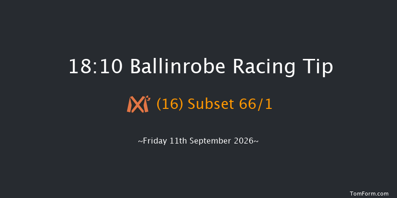 Ballinrobe 18-10 23f Mon 24th Aug 2026
