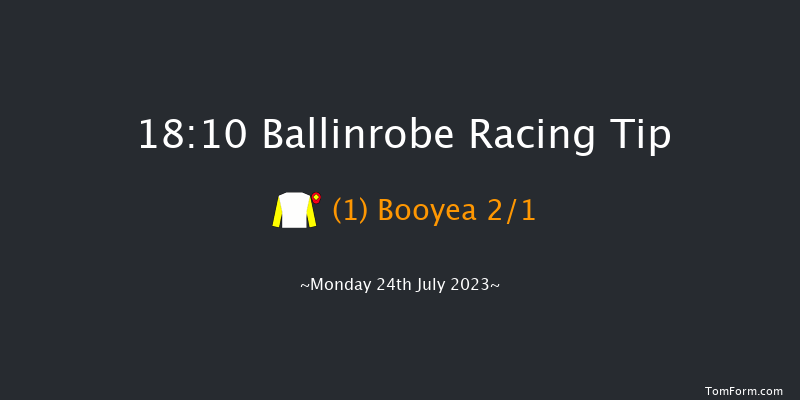 Ballinrobe 18:10 Handicap 9f Mon 26th Jun 2023