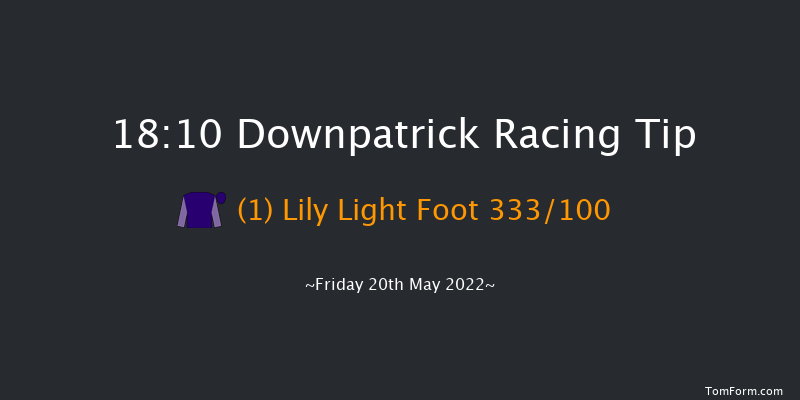 Downpatrick 18:10 Handicap Hurdle 22f Fri 6th May 2022