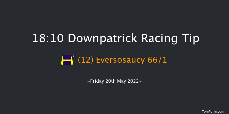 Downpatrick 18:10 Handicap Hurdle 22f Fri 6th May 2022