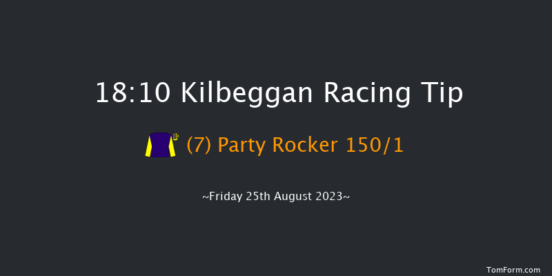Kilbeggan 18:10 Maiden Hurdle 25f Sat 12th Aug 2023