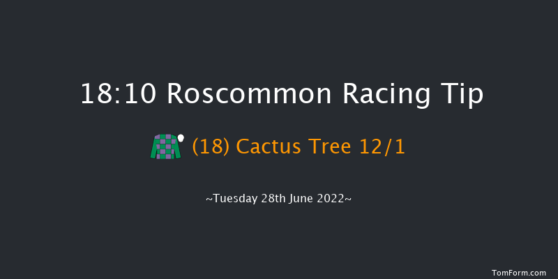 Roscommon 18:10 Handicap 7f Tue 14th Jun 2022