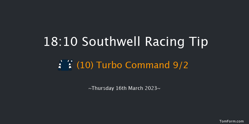 Southwell 18:10 Handicap (Class 6) 7f Tue 14th Mar 2023